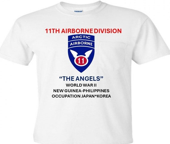 11th Airborne Division* The Angels * World War II-New Guinea-Philippines-Occupation of Japan*Korea Shirt.