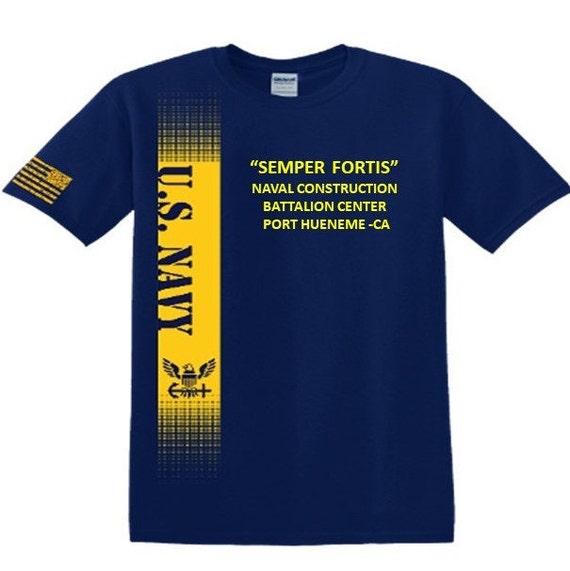 Naval Construction Battalion Center*Port Hueneme-California* Semper Fortis*Navy Verticle-Vinyl & Silk Screen.*Officially Navy Licensed Shirt
