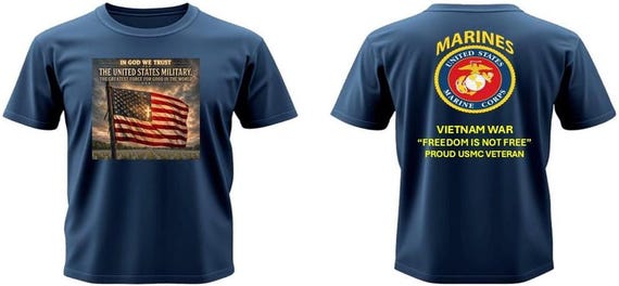 U.S. Marines* Vietnam War Veteran* In God We Trust*The Greatest Force for Good In The World* 2-Sided Vinyl Shirt. USMC Official License.