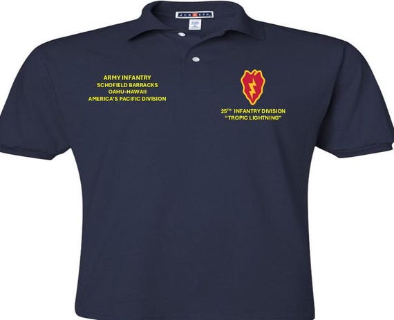 25TH Infantry Division* Tropic Lightning*  Schofield Barracks Oahu-Hawaii*America's Pacific Division*Embroidered Left-Right Polo Shirt.