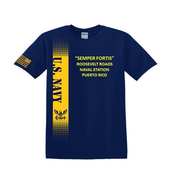 Roosevelt Roads Naval Station* Puerto Rico* Semper Fortis*Navy Verticle-Vinyl & Silk Screen.*Officially Navy Licensed Shirt