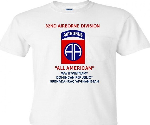82nd Airborne Division  "All American"* WW II* Vietnam*Dominican Republic*Grenada*Iraq*Afghanistan Shirt.