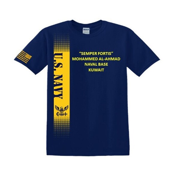 Mohammed AL-Ahmad Naval Base *Kuwait* Semper Fortis*Navy Verticle-Vinyl & Silk Screen.*Officially Navy Licensed Shirt
