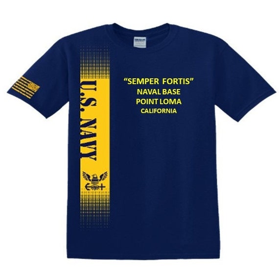 Naval Base Point Loma* California* Semper Fortis*Navy Verticle-Vinyl & Silk Screen.*Officially Navy Licensed Shirt