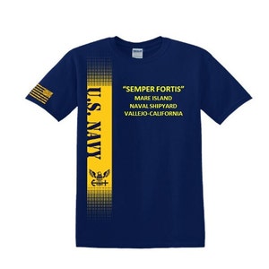 Mare Island Naval Shipyard *California* Semper Fortis*Navy Verticle-Vinyl & Silk Screen.*Officially Navy Licensed Shirt
