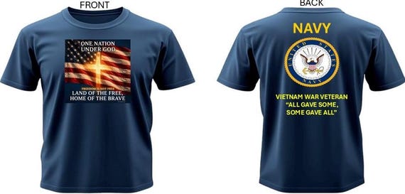 Navy* Vietnam War Veteran*  All Gave Some, Some Gave All* One Nation Under God.2-Sided Vinyl Shirt. Navy Official License