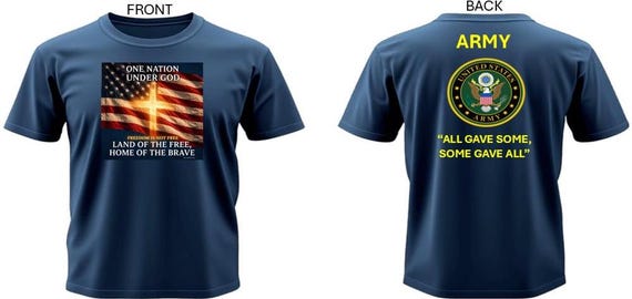 Army*  All Gave Some, Some Gave All* One Nation Under God.2-Sided Vinyl Shirt. Army Official License