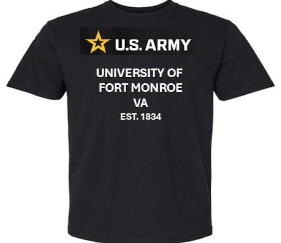 ARMY* University of Fort Monroe* Est 1834* Virginia. U.S.Army shirt.  (Army Officially Licensed)