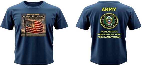 ARMY* Korean War Veteran* In God We Trust*  The Greatest Force for Good In The World* 2-Sided Vinyl Shirt. Army Official License