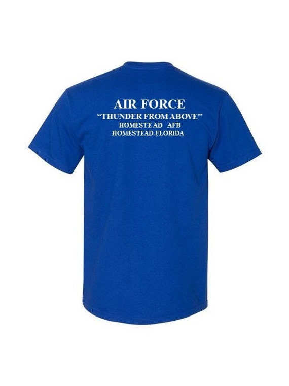 HOMESTEAD Air Force Base * HOMESTEAD-Florida * 2-Sided Blue Shirt. USAF logo on front-Vinyl print on back. (Officially Licensed)