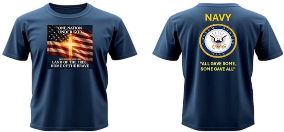 Navy* Land of The Free, Home of the Brave*  All Gave Some, Some Gave All* One Nation Under God.2-Sided Vinyl Shirt. Navy Official License