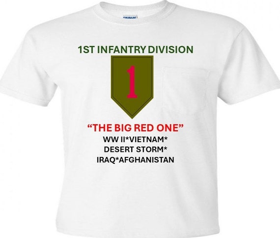 1st Infantry Division* The Big Red One * World War II*Vietnam*Desert Storm*Iraq* Afghanistan Shirt.