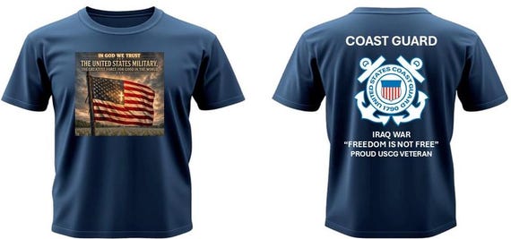 Coast Guard* Iraq War Veteran* In God We Trust*The Greatest Force for Good In The World* 2-Sided Vinyl Shirt. USCG Official License.