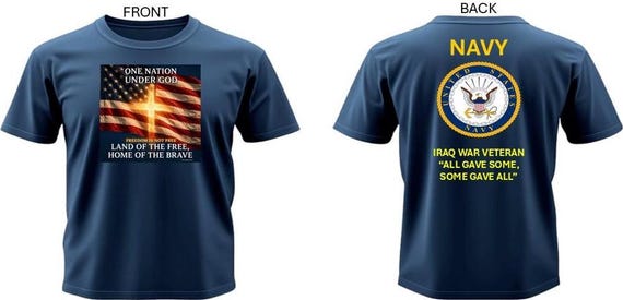 Navy* Iraq War Veteran*  All Gave Some, Some Gave All* One Nation Under God.2-Sided Vinyl Shirt. Navy Official License