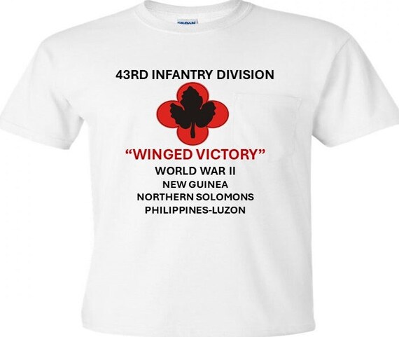 43rd Infantry Division * Winged Victory*World War II*New Guinea*Northern Solomons*Philippines Luzon Shirt