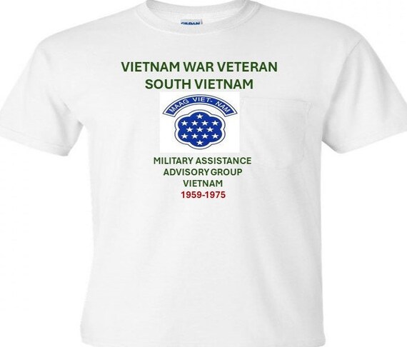 Military Assistance Advisory Group * Vietnam War Veteran 1959-1975*  Campaigns Military Shirt.