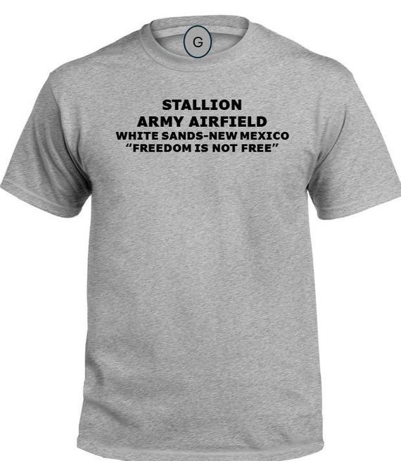 Stallion Army Airfield* White Sands * New Mexico * Freedom Is Not Free* PT Unit & Base Shirt