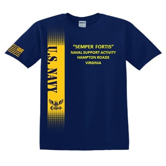 Naval Support Activity Hampton Roads* Virginia * Semper Fortis*Navy Verticle-Vinyl & Silk Screen.*Officially Navy Licensed Shirt