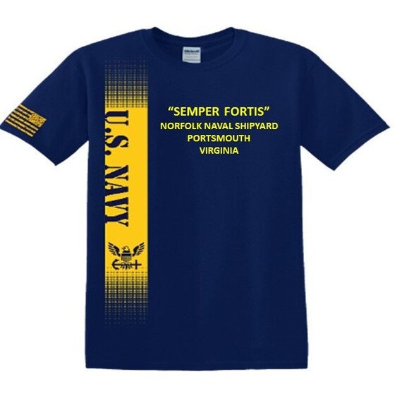 Norfolk Naval Shipyard* Portsmouth-Virginia* Semper Fortis*Navy Verticle-Vinyl & Silk Screen.*Officially Navy Licensed Shirt