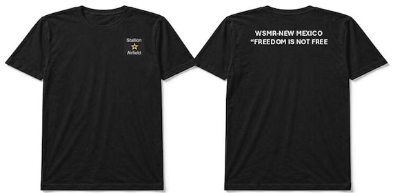 Stallion Airfield*With Star*WSMR-Freedom is not Free* 2-SIDED Shirts