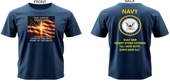 Navy* Gulf War/ Desert Storm Veteran*  All Gave Some, Some Gave All* One Nation Under God.2-Sided Vinyl Shirt. Navy Official License