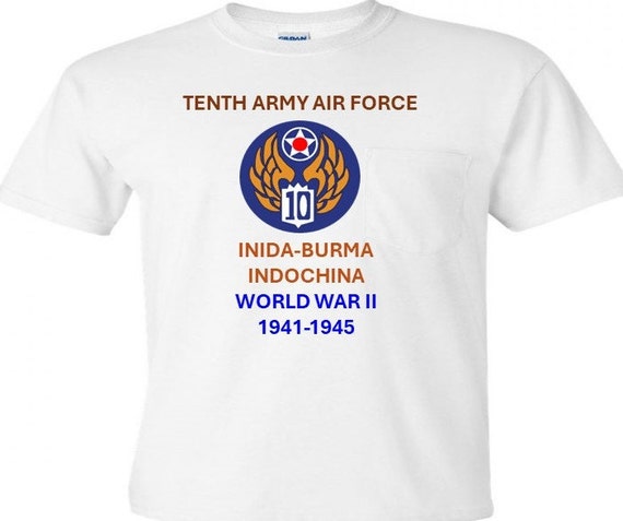 Tenth Army Air Force* India-Burma-IndoChina WW 2*  Campaigns Military Shirt.