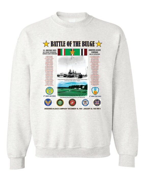 The Battle of the Bulge Ardennes Alsace Campaign Unit and  Operation  Battle and Campaign Sweatshirt