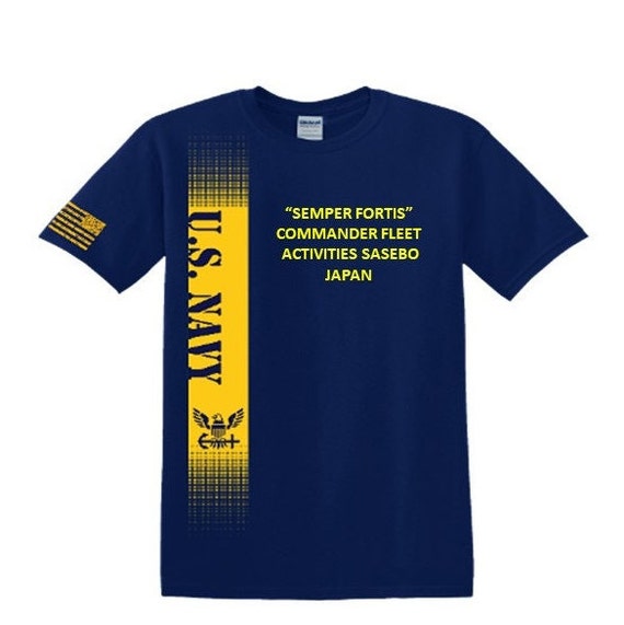 Commander Fleet Activities Sasebo-Japan. Semper Fortis*Navy Verticle-Vinyl & Silk Screen.*Officially Navy Licensed Shirt