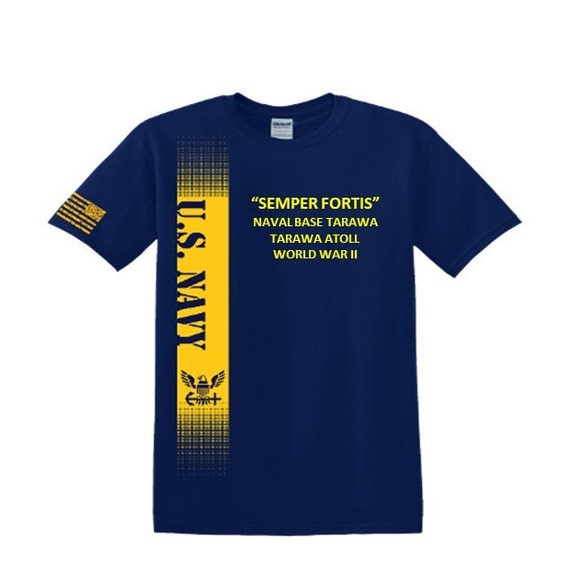 Naval Base Tarawa* Tarawa Atoll* World War II* Semper Fortis*Navy Verticle-Vinyl & Silk Screen.*Officially Navy Licensed Shirt