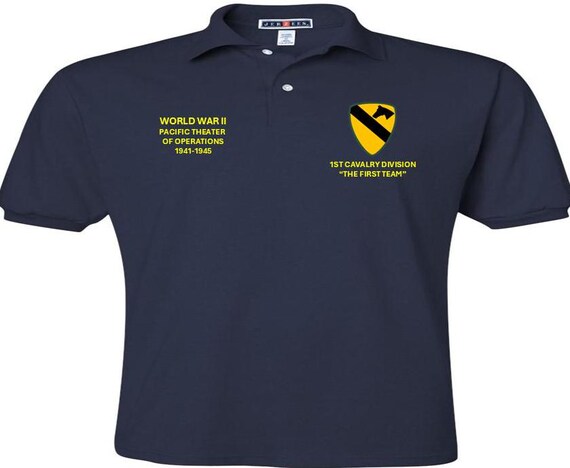 1ST Cavalry Division* The First Team*World War II*Pacific Theater of Operations*1941-1945*Embroidered Left-Right Polo Shirt.
