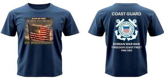 Coast Guard* Korean War 1950-1953* In God We Trust*The Greatest Force for Good In The World* 2-Sided Vinyl Shirt. USCG Official License.