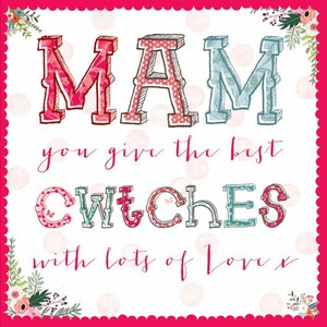 Mam you give the best Cwtches