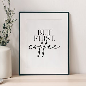 But First Coffee Print, Kitchen Prints, Kitchen Wall Art, Kitchen Wall Decor, Coffee Print, Kitchen Decor, Kitchen Signs, Kitchen Wall Art