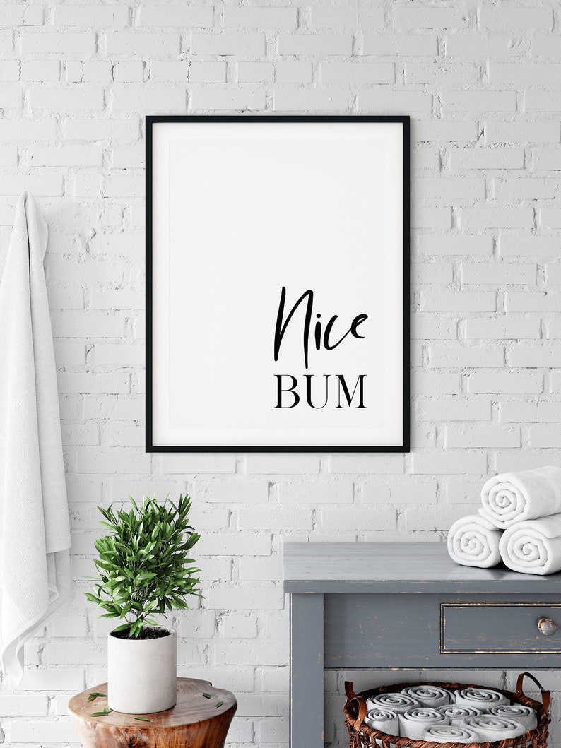 Nice Bum Bathroom Print Home Prints Home Decor Bathroom - Etsy UK