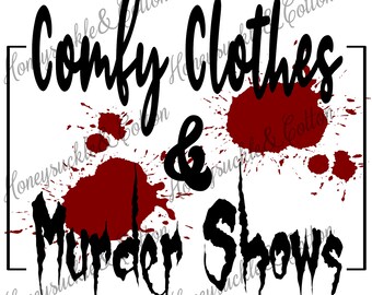 Ropa cómoda png, Murder Shows, True Crime, Horror PNG, True Crime Junkie, Crime Show png, Crime Junkie Shirt