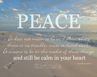 PEACE / Calm in your Heart Motivational Quote Sunset Coastal Home Seaside Seashore Inspirational Home Office Beach Cottage Life Wall Art