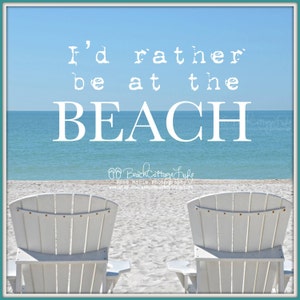 I'd Rather Be At The BEACH - White Sand Blue Water Adirondack Beach Chair... Coastal Living Cottage SHORE House Fine Art Photography)