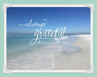 Always Grateful / GRATITUDE (Seaside Pastel Muted Colors Tones Sand & Sea Blue Pale Inspirational with or without Quote)