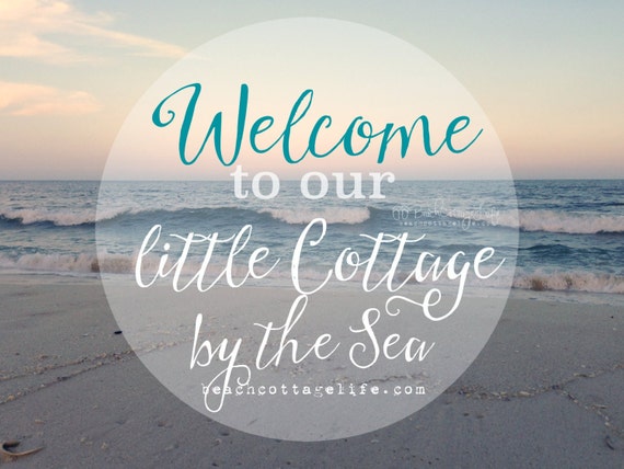 Welcome To Our Little Cottage By The Sea Seaside Beach House Etsy