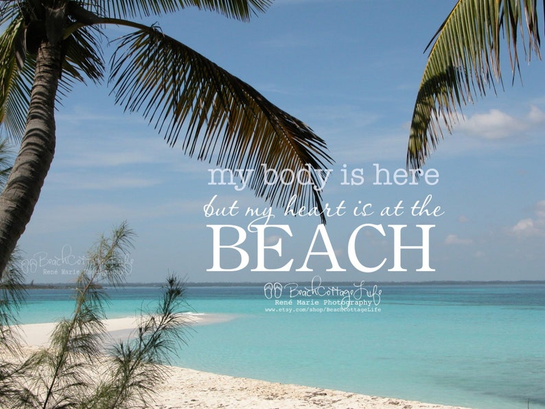 My Body is Here But My Heart is at the BEACH Seaside Caribbean Island Palm Trees Bahamas Coastal Quote House Bungalow Cottage Photography image 1