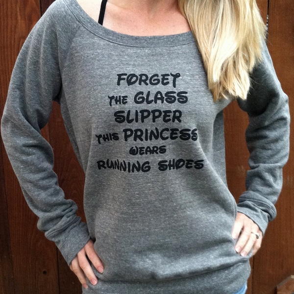 Forget The Glass Slipper This Princess Wears Running Shoes Sweatshirt