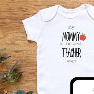 My Mommy Is The Best Teacher Ever Onesie®, Mommy newborn baby clothes, Teacher baby gift, Professor kid tee, Baby shower gift