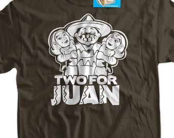 Funny Shirt Two For Juan Mexican Tshirt Taco T-Shirt Tee Shirt Mens Womens Ladies Youth Kids Geek Funny