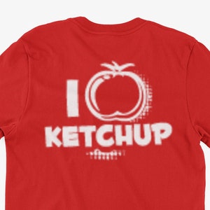 I Put Ketchup On My Ketchup T-Shirt Gift Men Women Kids I Put Ketchup On My Ketchup T-Shirt Gift Men Women Kids