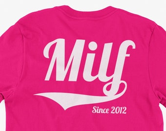 Funny Milf T-Shirt Milf Since 2012 Gifts For Friends Family Men Woman Ladies Youth Kids Unisex T-Shirt