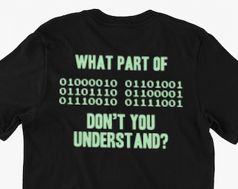 Coding T-Shirt What Part Of Code Don't You Understand T-Shirt Screen Printed Men's Ladies Women's Youth Unisex vintage classic tshirt