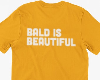 Funny Bald T-Shirt Bald Is Beautiful Gifts For Friends Family Men Woman Ladies Youth Kids Unisex T-Shirt