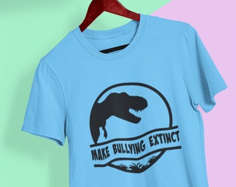 Dinosaur T-Rex Anti-Bullying T-Shirt Stop Bullying Extinct Gifts For Friends Family Men Woman Ladies Youth Kids Unisex T-Shirt