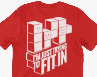 Funny Fitting In T-Shirt I'm Just Trying To Fit In Gifts For Friends Family Men Woman Ladies Youth Kids Unisex T-Shirt