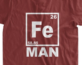 Iron (Periodic Element Fe) Man T-shirt Gifts for Family and Friends Screen Printed T-Shirt Tee Shirt Mens Ladies Womens Teen Youth Kids